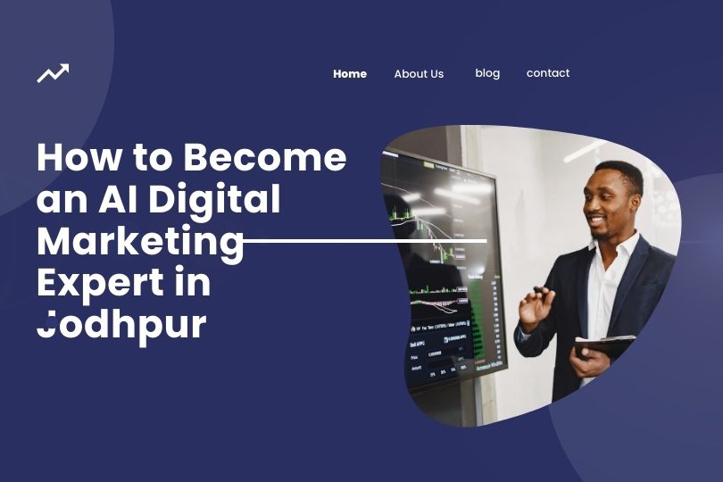 AI digital marketing expert journey in Jodhpur with growth and data visualization