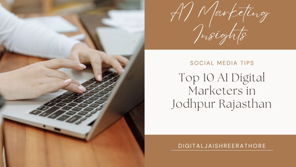Top 10 AI Digital Marketers in Jodhpur Rajasthan